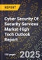 2025 Global Forecast for Cyber Security Of Security Services Market (2026-2031 Outlook)-High Tech Outlook Report - Product Thumbnail Image
