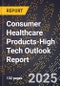 2025 Global Forecast for Consumer Healthcare Products (2026-2031 Outlook)-High Tech Outlook Report - Product Image