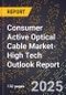 2025 Global Forecast for Consumer Active Optical Cable Market (2026-2031 Outlook)-High Tech Outlook Report - Product Thumbnail Image