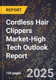 2025 Global Forecast for Cordless Hair Clippers Market (2026-2031 Outlook)-High Tech Outlook Report- Product Image