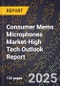 2025 Global Forecast for Consumer Mems Microphones Market (2026-2031 Outlook)-High Tech Outlook Report - Product Thumbnail Image