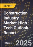 2025 Global Forecast for Construction Industry Market (2026-2031 Outlook)-High Tech Outlook Report- Product Image