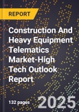 2025 Global Forecast for Construction And Heavy Equipment Telematics Market (2026-2031 Outlook)-High Tech Outlook Report- Product Image