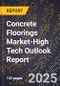 2025 Global Forecast for Concrete Floorings Market (2026-2031 Outlook)-High Tech Outlook Report - Product Image