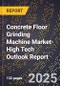 2025 Global Forecast for Concrete Floor Grinding Machine Market (2026-2031 Outlook)-High Tech Outlook Report - Product Image