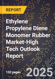 2025 Global Forecast for Ethylene Propylene Diene Monomer (Epdm) Rubber Market (2026-2031 Outlook)-High Tech Outlook Report- Product Image