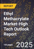 2025 Global Forecast for Ethyl Methacrylate (Ema) Market (2026-2031 Outlook)-High Tech Outlook Report- Product Image