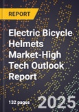 2025 Global Forecast for Electric Bicycle Helmets Market (2026-2031 Outlook)-High Tech Outlook Report- Product Image