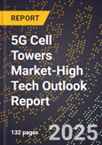 2025 Global Forecast for 5G Cell Towers Market (2026-2031 Outlook)-High Tech Outlook Report- Product Image