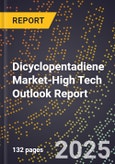 2025 Global Forecast for Dicyclopentadiene (Dcpd) (Cas 77-73-6) Market (2026-2031 Outlook)-High Tech Outlook Report- Product Image