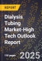 2025 Global Forecast for Dialysis Tubing Market (2026-2031 Outlook)-High Tech Outlook Report - Product Thumbnail Image