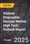 2025 Global Forecast for Dialysis Disposable Devices Market (2026-2031 Outlook)-High Tech Outlook Report - Product Thumbnail Image