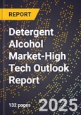 2025 Global Forecast for Detergent Alcohol Market (2026-2031 Outlook)-High Tech Outlook Report- Product Image