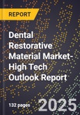 2025 Global Forecast for Dental Restorative Material Market (2026-2031 Outlook)-High Tech Outlook Report- Product Image
