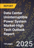 2025 Global Forecast for Data Center Uninterruptible Power System (Ups) Market (2026-2031 Outlook)-High Tech Outlook Report- Product Image