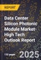 2025 Global Forecast for Data Center Silicon Photonic Module Market (2026-2031 Outlook)-High Tech Outlook Report - Product Thumbnail Image