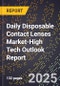 2025 Global Forecast for Daily Disposable Contact Lenses Market (2026-2031 Outlook)-High Tech Outlook Report - Product Thumbnail Image