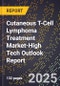 2025 Global Forecast for Cutaneous T-Cell Lymphoma (Ctcl) Treatment Market (2026-2031 Outlook)-High Tech Outlook Report - Product Thumbnail Image