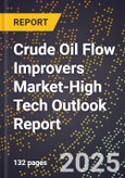 2025 Global Forecast for Crude Oil Flow Improvers Market (2026-2031 Outlook)-High Tech Outlook Report- Product Image
