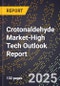 2025 Global Forecast for Crotonaldehyde Market (2026-2031 Outlook)-High Tech Outlook Report - Product Image