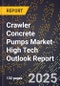 2025 Global Forecast for Crawler Concrete Pumps Market (2026-2031 Outlook)-High Tech Outlook Report - Product Thumbnail Image