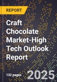 2025 Global Forecast for Craft Chocolate Market (2026-2031 Outlook)-High Tech Outlook Report- Product Image