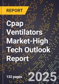 2025 Global Forecast for Cpap Ventilators Market (2026-2031 Outlook)-High Tech Outlook Report- Product Image