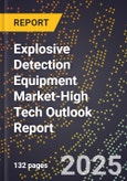 2025 Global Forecast for Explosive Detection Equipment Market (2026-2031 Outlook)-High Tech Outlook Report- Product Image