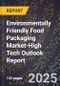 2025 Global Forecast for Environmentally Friendly Food Packaging Market (2026-2031 Outlook)-High Tech Outlook Report - Product Image
