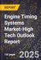 2025 Global Forecast for Engine Timing Systems Market (2026-2031 Outlook)-High Tech Outlook Report - Product Thumbnail Image
