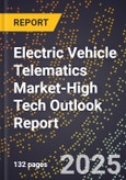 2025 Global Forecast for Electric Vehicle Telematics Market (2026-2031 Outlook)-High Tech Outlook Report- Product Image