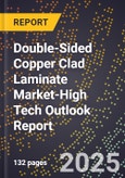 2025 Global Forecast for Double-Sided Copper Clad Laminate (Ccl) Market (2026-2031 Outlook)-High Tech Outlook Report- Product Image