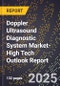 2025 Global Forecast for Doppler Ultrasound Diagnostic System Market (2026-2031 Outlook)-High Tech Outlook Report - Product Thumbnail Image