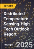 2025 Global Forecast for Distributed Temperature Sensing (2026-2031 Outlook)-High Tech Outlook Report- Product Image