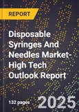 2025 Global Forecast for Disposable Syringes And Needles Market (2026-2031 Outlook)-High Tech Outlook Report- Product Image