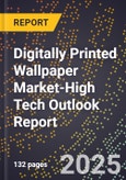 2025 Global Forecast for Digitally Printed Wallpaper Market (2026-2031 Outlook)-High Tech Outlook Report- Product Image