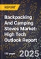 2025 Global Forecast for Backpacking And Camping Stoves Market (2026-2031 Outlook)-High Tech Outlook Report - Product Image