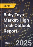 2025 Global Forecast for Baby Toys Market (2026-2031 Outlook)-High Tech Outlook Report- Product Image