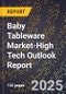 2025 Global Forecast for Baby Tableware Market (2026-2031 Outlook)-High Tech Outlook Report - Product Image