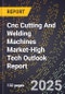 2025 Global Forecast for Cnc Cutting And Welding Machines Market (2026-2031 Outlook)-High Tech Outlook Report - Product Thumbnail Image