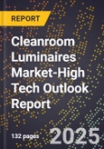 2025 Global Forecast for Cleanroom Luminaires Market (2026-2031 Outlook)-High Tech Outlook Report- Product Image