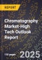 2025 Global Forecast for Chromatography Market (2026-2031 Outlook)-High Tech Outlook Report - Product Thumbnail Image