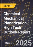 2025 Global Forecast for Chemical Mechanical Planarization (2026-2031 Outlook)-High Tech Outlook Report- Product Image