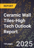 2025 Global Forecast for Ceramic Wall Tiles (2026-2031 Outlook)-High Tech Outlook Report- Product Image