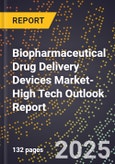 2025 Global Forecast for Biopharmaceutical Drug Delivery Devices Market (2026-2031 Outlook)-High Tech Outlook Report- Product Image