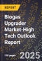2025 Global Forecast for Biogas Upgrader Market (2026-2031 Outlook)-High Tech Outlook Report - Product Thumbnail Image