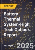 2025 Global Forecast for Battery Thermal System (2026-2031 Outlook)-High Tech Outlook Report- Product Image