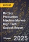 2025 Global Forecast for Battery Production Machine Market (2026-2031 Outlook)-High Tech Outlook Report - Product Thumbnail Image