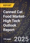 2025 Global Forecast for Canned Cat Food Market (2026-2031 Outlook)-High Tech Outlook Report - Product Thumbnail Image