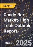 2025 Global Forecast for Candy Bar Market (2026-2031 Outlook)-High Tech Outlook Report- Product Image